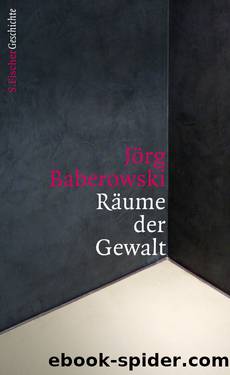 Räume der Gewalt by Jörg Baberowski