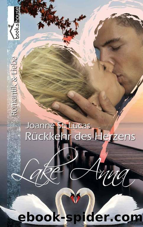 Rückkehr des Herzens: Lake Anna 2 (German Edition) by Joanne St. Lucas