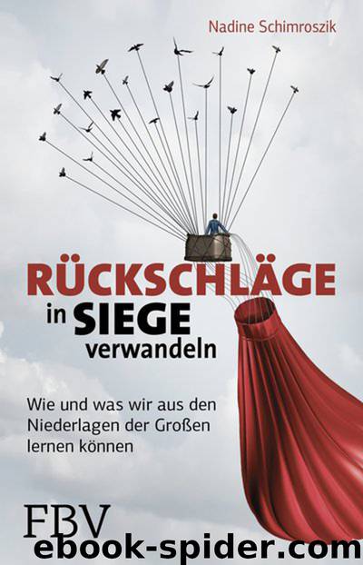 Rückschläge in Siege verwandeln · Wie und was wir in den Niederlagen der Großen lernen können by Schimroszik Nadine