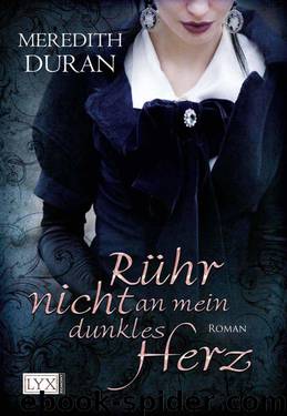 Rühr nicht an mein dunkles Herz (German Edition) by Meredith Duran