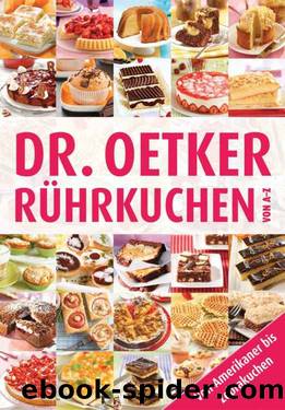 Rührkuchen von A-Z: Von Amerikaner bis Zebrakuchen (German Edition) by Dr. Oetker