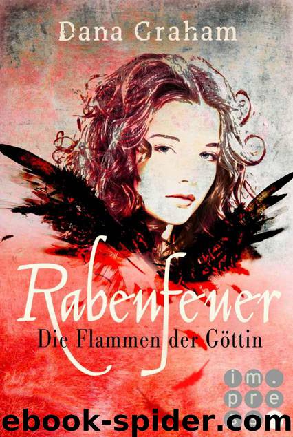 Rabenfeuer - Die Flammen der Goettin by Dana Graham