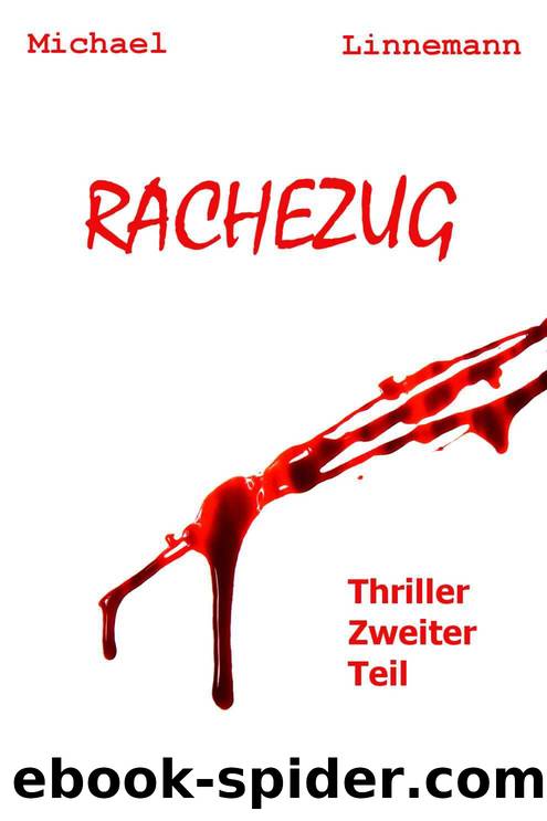 Rachezug: Thriller (Teil 2 von 2) by Linnemann Michael