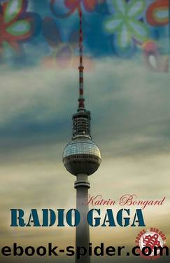 Radio Gaga (Radio Gaga Trilogie 1) by Katrin Bongard