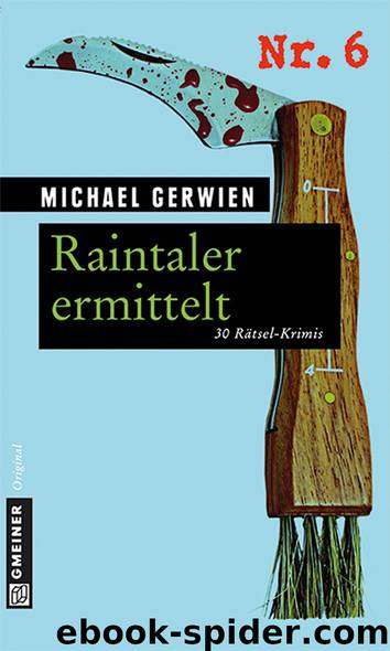 Raintaler ermittelt 30 Rätsel-Krimis by Gerwien Michael