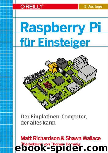 Raspberry Pi für Einsteiger by Matt Richardson und Shawn Wallace