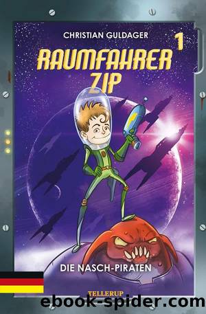 Raumfahrer Zip #1: Die Nasch-Piraten by Christian Guldager