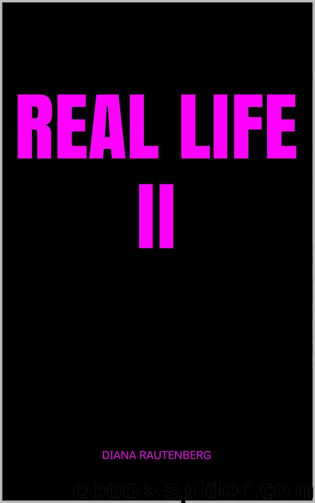 Real Life 2 (German Edition) by Rautenberg Diana