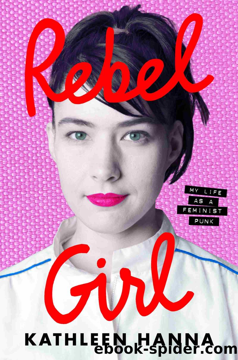 Rebel Girl by Kathleen Hanna