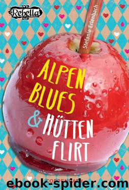 Rebella - Alpenblues & Huettenflirt by Stefanie Erlenbach