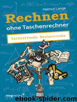 Rechnen ohne Taschenrechner - verblüffende Rechentricks by mvg verlag