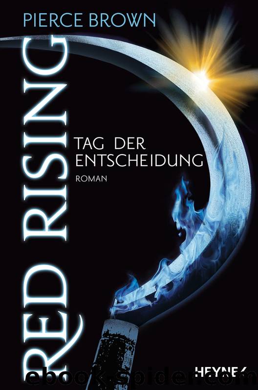 Red Rising - Tag der Entscheidung by Brown Pierce