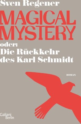 Regener, Sven by Magical Mystery oder Die Rueckkehr des Karl Schmidt