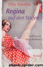 Regina auf den Stufen by Utta Danella