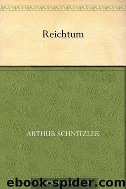 Reichtum by Schnitzler Arthur