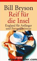 Reif für die Insel by Bill Bryson