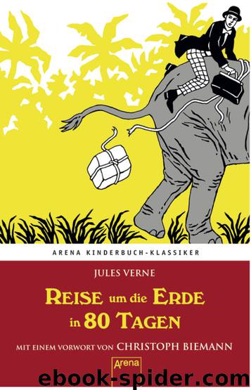 Reise um die Erde in 80 Tagen - Arena Kinderbuch-Klassiker by Arena