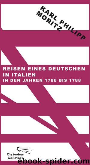 Reisen eines Deutschen in Italien in den Jahren 1786 bis 1788 by Moritz Karl Philipp