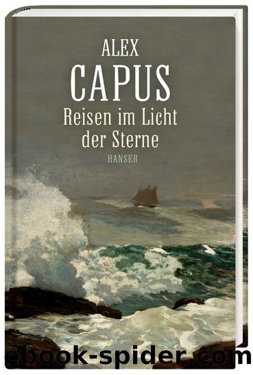 Reisen im Licht der Sterne by Alex Capus