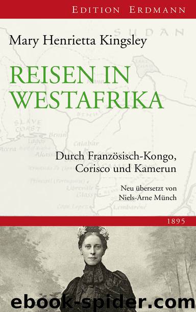 Reisen in Westafrika - Durch Franzoesisch-Kongo Corisco und Kamerun 1895 by Mary Henrietta Kingsley