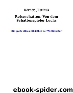 Reiseschatten. Von dem Schattenspieler Luchs by Kerner Justinus