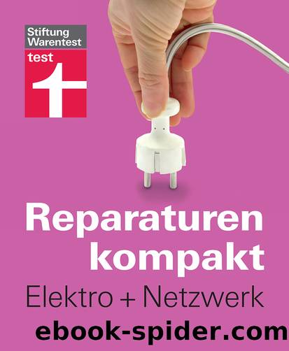 Reparaturen kompakt - Elektro + Netzwerk by Stiftung Warentest