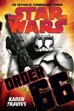 Republic Commando 04 - Order 66 by Karen Traviss