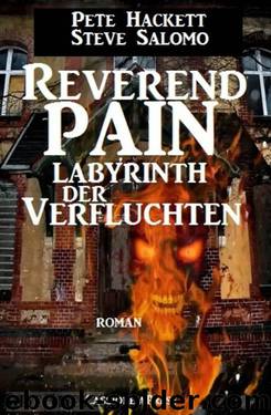 Reverend Pain: Labyrinth der Verfluchten: Band 9 der Horror-Serie (German Edition) by Pete Hackett & Steve Salomo