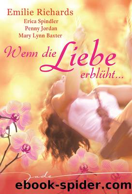 Richards, Emilie & Baxter, Mary Lynn & Jordan, Penny & Spindler, Erica by Wenn die Liebe erblueht