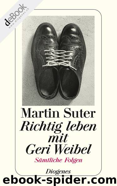 Richtig leben mit Geri Weibel by Suter Martin