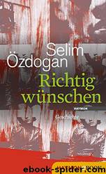 Richtig wünschen: Geschichte by Selim Özdogan