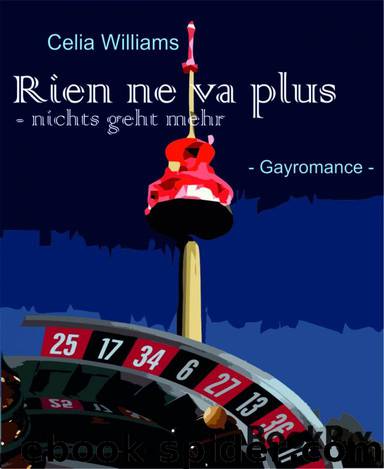 Rien ne va plus: Gay Romance (German Edition) by Celia Williams