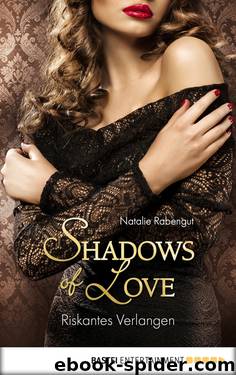 Riskantes Verlangen – Shadows of Love by Natalie Rabengut