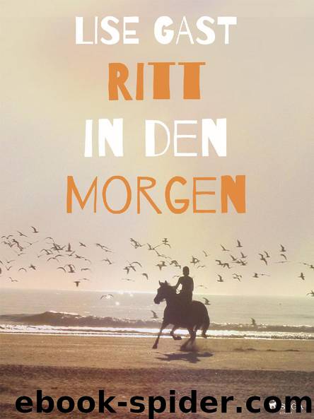 Ritt in den Morgen by Lise Gast