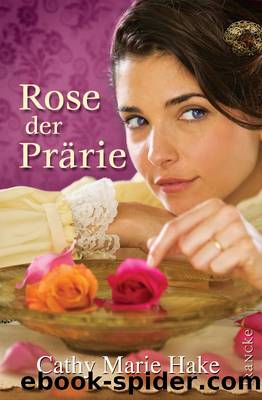 Rose der Prärie by Cathy Marie Hake