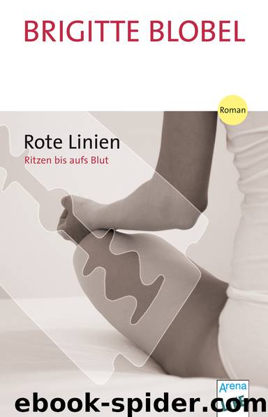 Rote Linien - ritzen bis aufs Blut by Blobel Brigitte