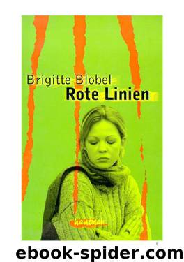 Rote Linien: Ritzen Bis Aufs Blut ; [Roman] by Blobel Brigitte