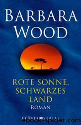 Rote Sonne, Schwarzes Land by Wood Barbara