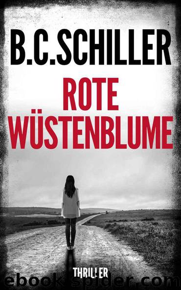 Rote Wüstenblume - Thriller (German Edition) by Schiller B.C