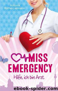 Rothe-Liermann, Antonia by ich bin Arzt Miss Emergency. Hilfe