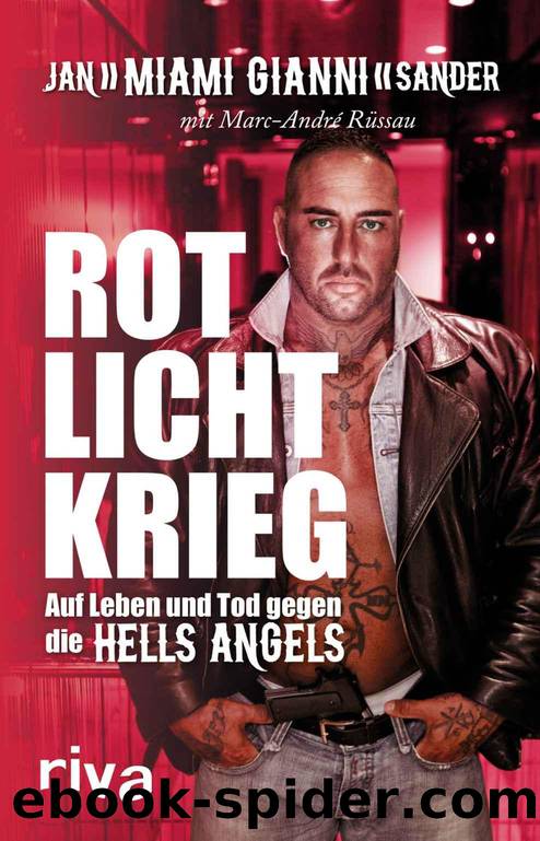 Rotlichtkrieg: Auf Leben und Tod gegen die Hells Angels (German Edition) by Sander Gianni & Rüssau Marc-André