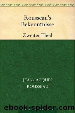 Rousseau's Bekenntnisse by Rousseau Jean Jacques