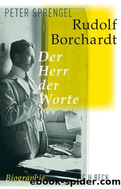 Rudolf Borchardt. Der Herr der Worte by Sprengel Peter