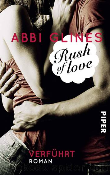 Rush of Love - Verführt: Roman (German Edition) by Abbi Glines