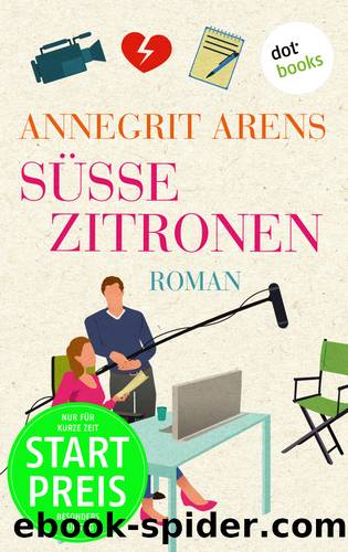 SÃ¼Ãe Zitronen. Roman by Annegrit Arens