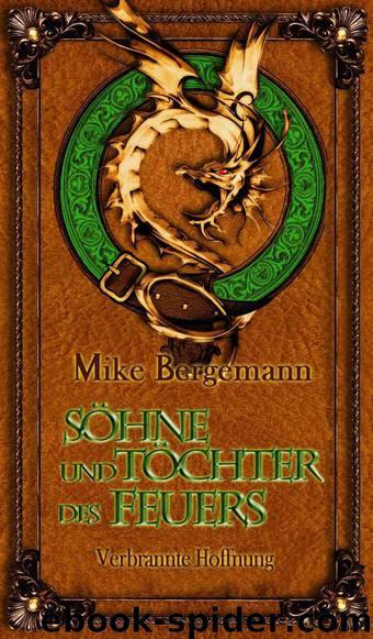 Söhne und Töchter des Feuers, Band Eins: Verbrannte Hoffnung (German Edition) by Bergemann Mike