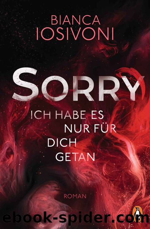 SORRY. Ich habe es nur fÃ¼r dich getan by Iosivoni Bianca