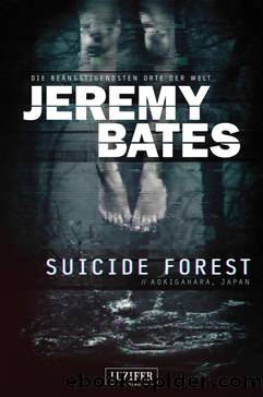 SUICIDE FOREST: Horrorthriller (Die beÃ¤ngstigendsten Orte der Welt) by Jeremy Bates