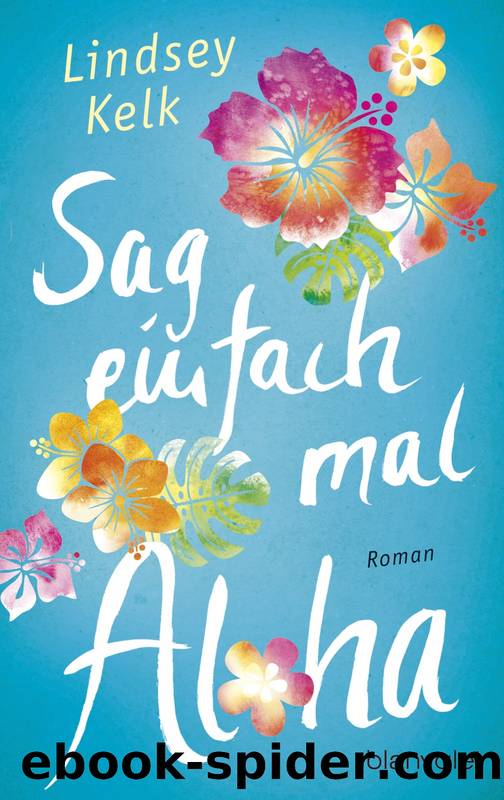 Sag einfach mal Aloha by Kelk Lindsey