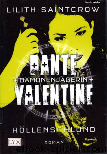 Saintcrow, Lilith - Dante Valentine 05 - Höllenschlund by Saintcrow Lilith